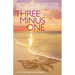 Three Minus One: Stories of Parents' Love and Loss