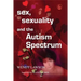 Sex, Sexuality and the Autism Spectrum