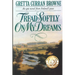 Tread Softly On My Dreams