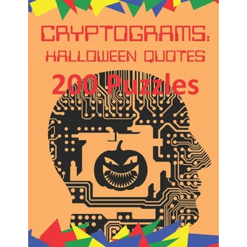 Cryptograms: Halloween Quotes: 200 Puzzles of Cryptoquotes Halloween Theme