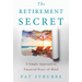 The Retirement Secret: A Simple Approach to Financial Peace-of-Mind