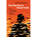 The Man You're Meant to Be: A Call of Self-Examination for Every Believer, Hypocrite, and Outsider