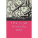 How to get financially free