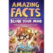 Amazing Facts to Blow Your Mind: Bizarre and Brilliant Facts about History, Science, Pop Culture, and much more!