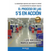 El proceso de las 5'S en acción