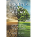 Brighter Days Ahead: Looking Beyond Today's Troubles