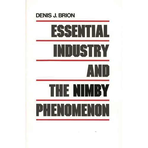 Essential Industry and the Nimby Phenomenon