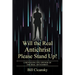 Will the Real Antichrist Please Stand Up!: A Revealing Eye-Opener of the Real Antichrist.