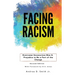 Facing Racism: Overcome Unconscious Bias and Prejudice to Be a Part of the Change