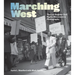 Marching West: The Los Angeles Civil Rights Movement in Photographs