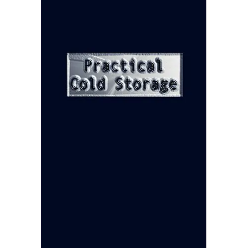 Practical Cold Storage (Commercial Refrigeration)