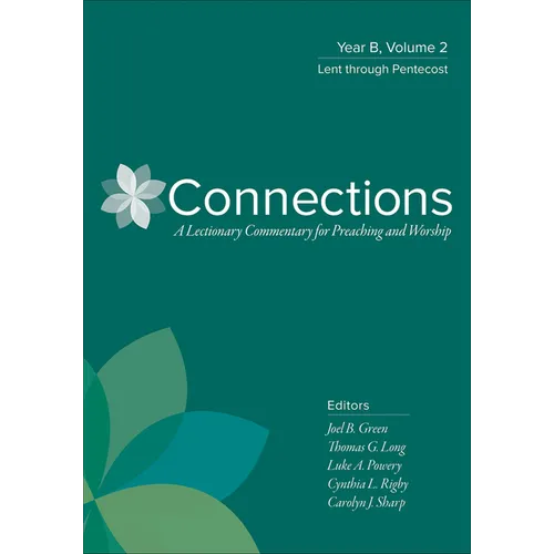 Connections: Year B, Volume 2: Lent Through Pentecost