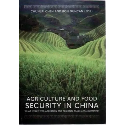Agriculture and Food Security in China: What Effect WTO Accession and Regional Trade Arrangements?