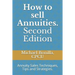 How to Sell Annuities. Second Edition: Annuity Sales Techniques, Tips and Strategies.