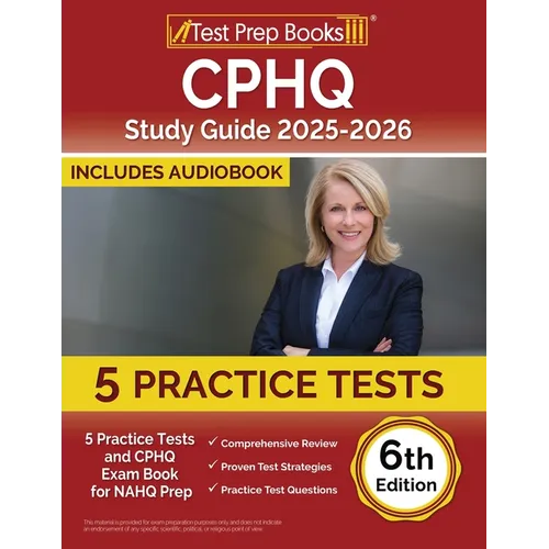 CPHQ Study Guide 2025-2026: 5 Practice Tests and CPHQ Exam Book for NAHQ Prep [6th Edition]