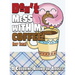 Don't Mess With My Coffee! (Or Tea): A Coloring Book for Adults