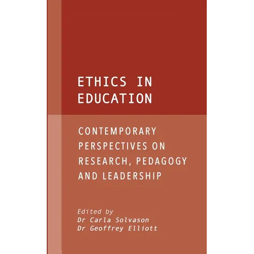 Ethics in Education: Contemporary Perspectives on Research, Pedagogy and Leadership
