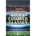 Life Through Rosey Colored Glasses