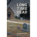 Long Time Dead: My Investigation into the Unsolved Murder of Ralph Wilson Snair