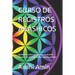 Curso de Registros Akáshicos: Aprenderás a abrir tus propios Registros, los de otras personas, los Registros del reino animal, vegetal y mineral. In
