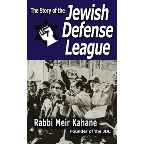 The Story of the Jewish Defense League by Rabbi Meir Kahane