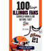 100 Things Illinois Fans Should Know and Do Before They Die