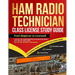 Ham Radio Technician Class License Study Guide: From Beginner to Licensed! Master the Fundamentals of Amateur Radio, Ace the FCC Exam and Get on the A