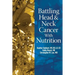 Battling Head And Neck Cancer With Nutrition