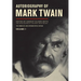 Autobiography of Mark Twain, Volume 1: The Complete and Authoritative Edition Volume 10