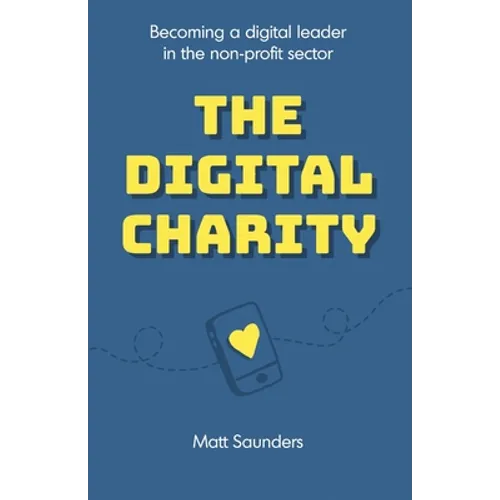 The Digital Charity: Becoming a digital leader in the non-profit sector