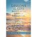 Lessons for Life Based on the Lives of Abraham, Isaac, Jacob, and Joseph