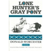 The Lone Hunter Books: War Pony/Lone Hunter's Gray Pony/Lone Hunter and the Cheyennes