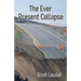 The Ever Present Collapse
