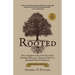 Rooted: How a Daughter of the South Traced Her Bloodline Back 44,000 Years and Calls Us to Remember Who We Really Are