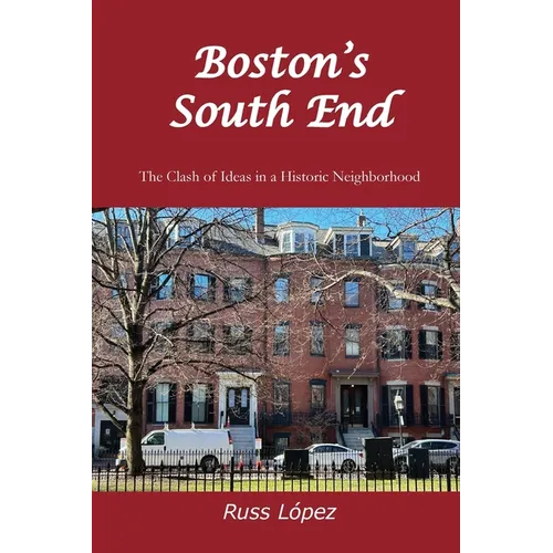 Boston's South End: The Clash of Ideas in a Historic Neighborhood