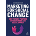Marketing for Social Change: How to Turn Purpose Into Business and Social Impact