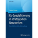 Ko-Spezialisierung in Strategischen Netzwerken: Eine Pfadtheoretische Untersuchung