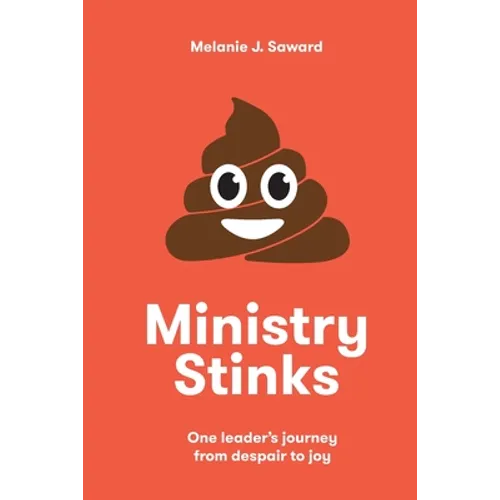Ministry Stinks: One leader's journey from despair to joy - Paperback