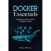 Docker Essentials: Simplifying Containerization: A Beginner's Guide