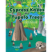 Cypress Knees and Tupelo Trees: Discovering Plants and Animals of the Swamp: Discovering Plants and Animals of the Swamp