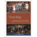 Think Big!: A Resource Manual for Teen Library Programs That Attract Large Audiences