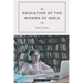 The EDUCATION OF THE WOMEN OF INDIA