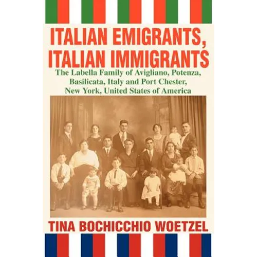 Italian Emigrants, Italian Immigrants: The Labella Family of Avigliano, Potenza, Basilicata, Italy and Port Chester, New York, United States of Americ