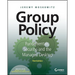 Group Policy: Fundamentals, Security, and the Managed Desktop