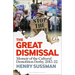The Great Dismissal: Memoir of the Cultural Demolition Derby, 2015-22