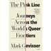 The Pink Line: Journeys Across the World's Queer Frontiers
