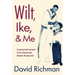 Wilt, Ike, and Me