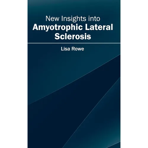 New Insights Into Amyotrophic Lateral Sclerosis