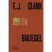 T. J. Clark on Bruegel