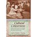 Cultural Conversions: Unexpected Consequences of Christian Missionary Encounters in the Middle East, Africa, and South Asia